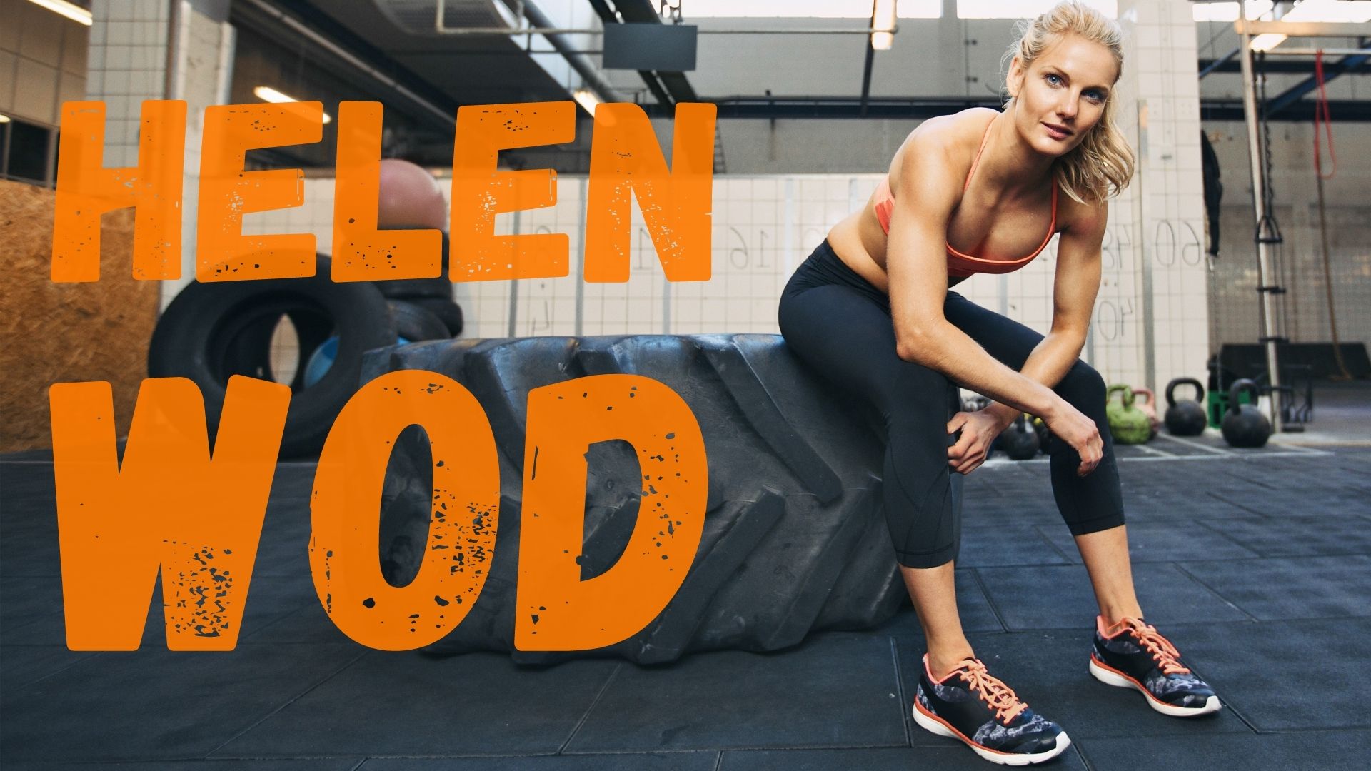 Amazing Guide To Helen WOD: Instructions, Tips, and Time Goals