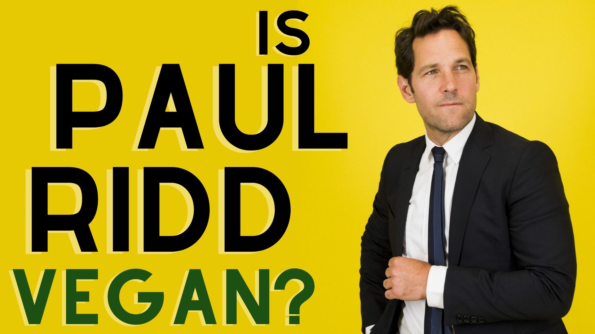 OMG! Is Paul Rudd Vegan?