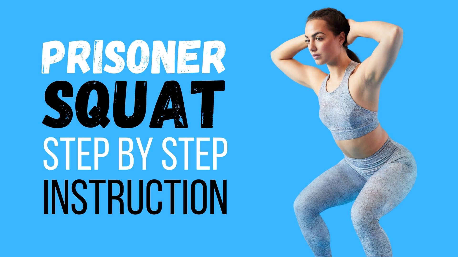 Prisoner Squat: Step by Step Instruction, Benefits, Variations, Tips & Tricks