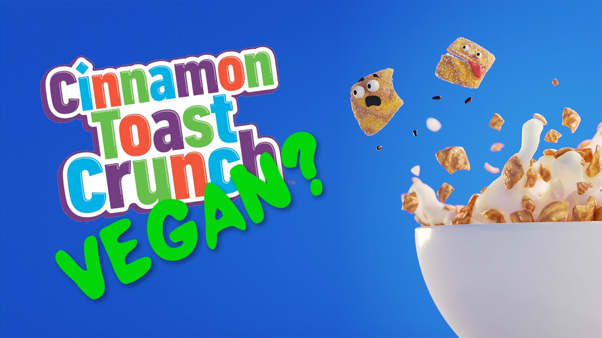 Is Cinnamon Crunch Toast Vegan