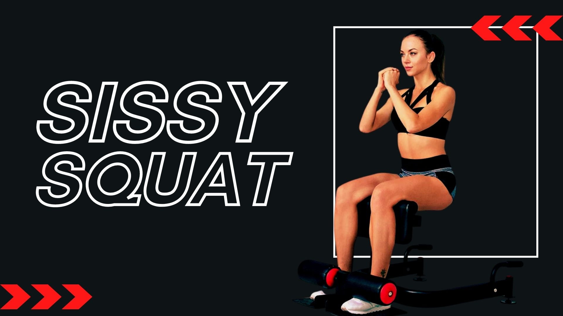 Sissy Squat Exercise